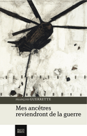 Mes ancêtres reviendront de la guerre